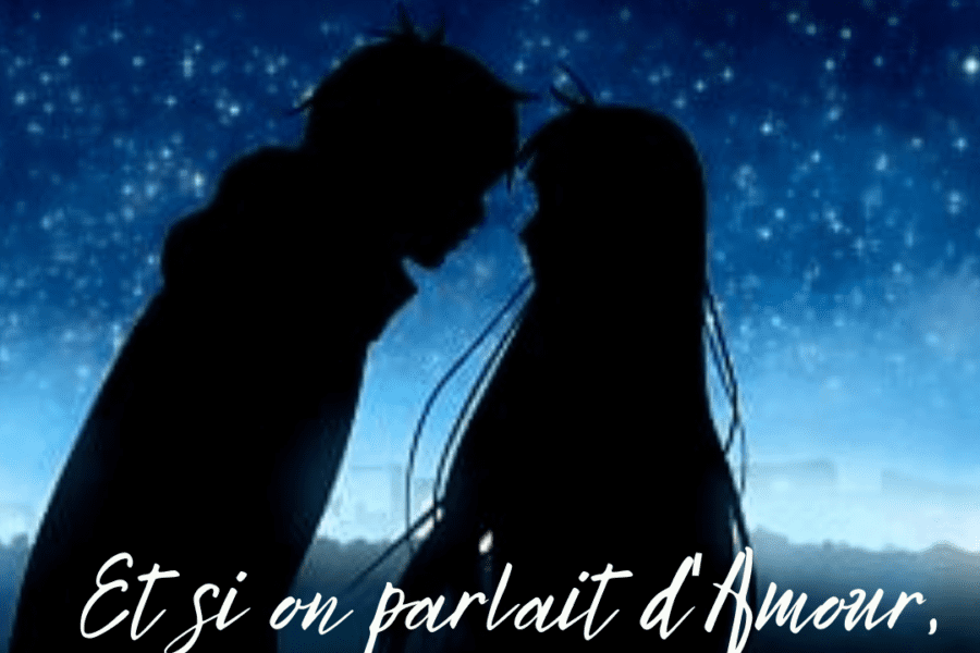 Et si on parlait d'amour ?